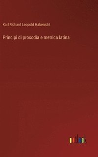 bokomslag Principi di prosodia e metrica latina