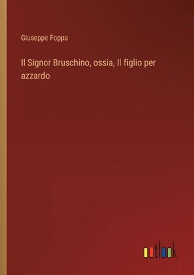 Signor Bruschino, ossia, Il figlio per azzardo