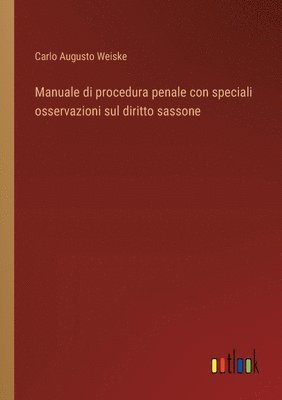 bokomslag Manuale di procedura penale con speciali osservazioni sul diritto sassone