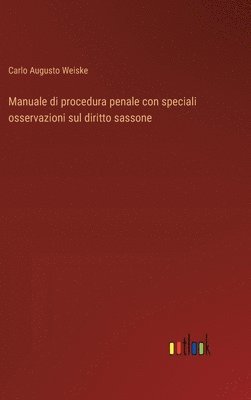 bokomslag Manuale di procedura penale con speciali osservazioni sul diritto sassone