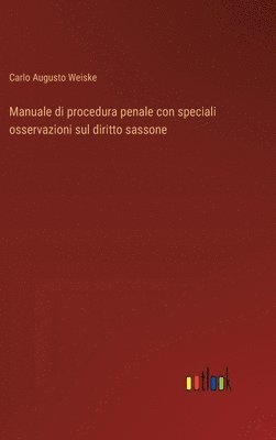 bokomslag Manuale di procedura penale con speciali osservazioni sul diritto sassone