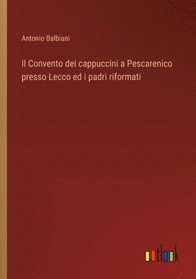 bokomslag Convento dei cappuccini a Pescarenico presso Lecco ed i padri riformati