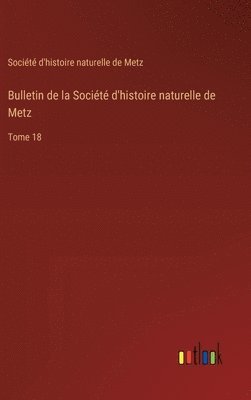 bokomslag Bulletin de la Société d'histoire naturelle de Metz