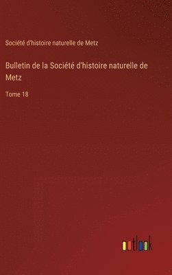 bokomslag Bulletin de la Socit d'histoire naturelle de Metz