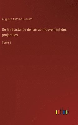 bokomslag De la rsistance de l'air au mouvement des projectiles