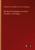 Bulletin de la fdration des socits d'horticulture de Belgique 1