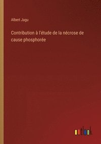 bokomslag Contribution  l'tude de la ncrose de cause phosphore