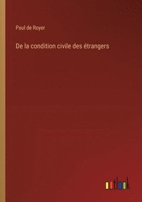 bokomslag De la condition civile des trangers