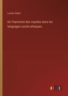 De l'harmonie des voyelles dans les languages ouralo-altaiques