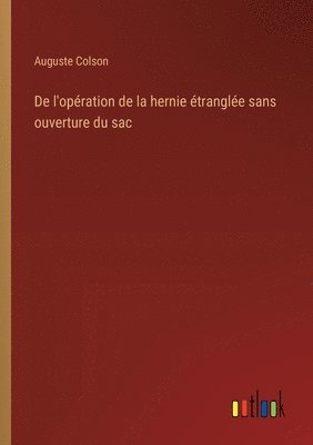 bokomslag De l'opration de la hernie trangle sans ouverture du sac