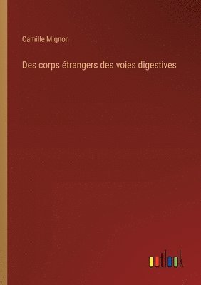 bokomslag Des corps trangers des voies digestives