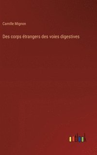 bokomslag Des corps trangers des voies digestives