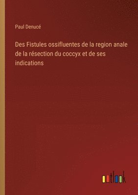 Des Fistules ossifluentes de la region anale de la rsection du coccyx et de ses indications 1
