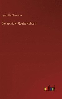 bokomslag Djemschid et Quetzalcohuatl