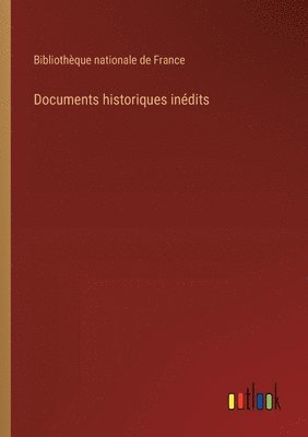 Documents historiques indits 1