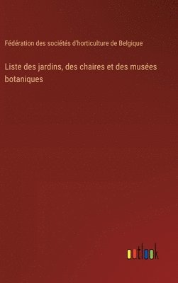 bokomslag Liste des jardins, des chaires et des muses botaniques