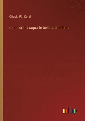 bokomslag Cenni critici sopra le belle arti in Italia