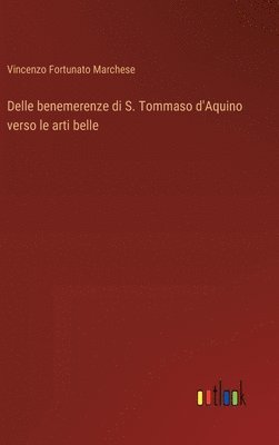 bokomslag Delle benemerenze di S. Tommaso d'Aquino verso le arti belle