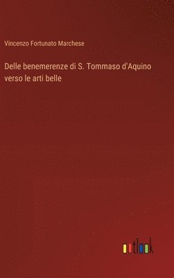Delle benemerenze di S. Tommaso d'Aquino verso le arti belle