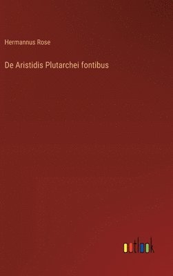 De Aristidis Plutarchei fontibus 1