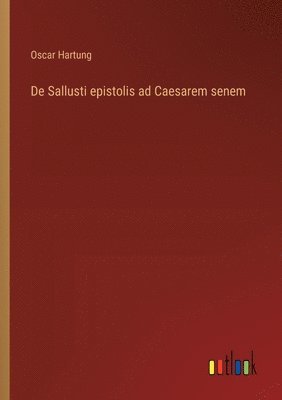 De Sallusti epistolis ad Caesarem senem 1