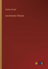 bokomslag Les bronzes d'Osuna
