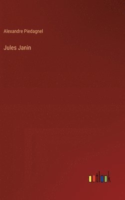 Alexandre Piedagnel - Jules Janin, Inbunden