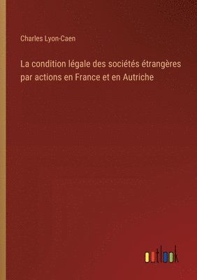 bokomslag La condition lgale des socits trangres par actions en France et en Autriche