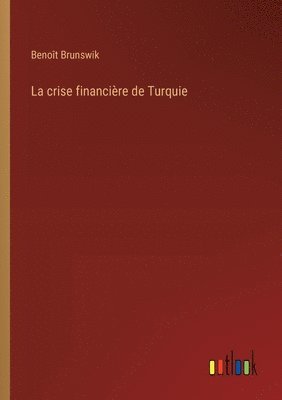 La crise financire de Turquie 1