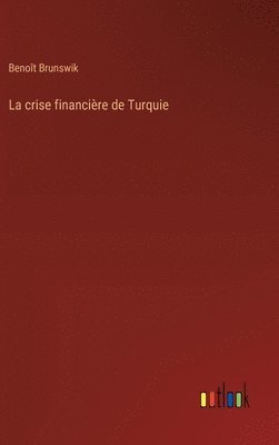 bokomslag La crise financire de Turquie