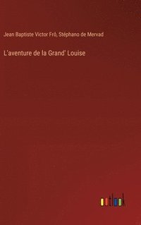 bokomslag L'aventure de la Grand' Louise