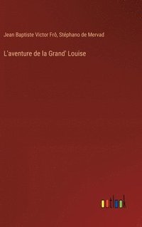 bokomslag L'aventure de la Grand' Louise
