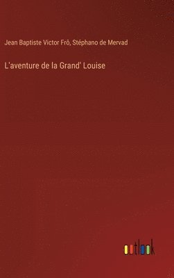 bokomslag L'aventure de la Grand' Louise