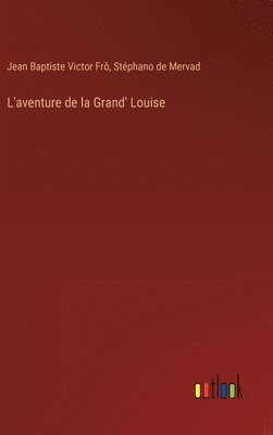 bokomslag L'aventure de la Grand' Louise