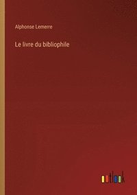 bokomslag Le livre du bibliophile