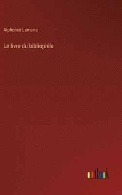 bokomslag Le livre du bibliophile