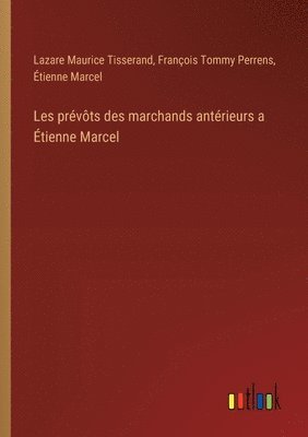 bokomslag Les prvts des marchands antrieurs a tienne Marcel