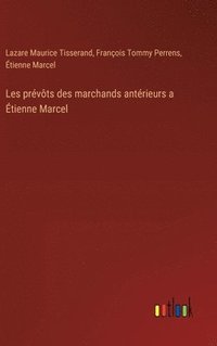 bokomslag Les prvts des marchands antrieurs a tienne Marcel