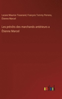 Les prvts des marchands antrieurs a tienne Marcel 1