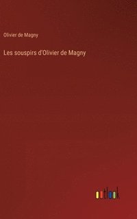 bokomslag Les souspirs d'Olivier de Magny