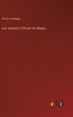 bokomslag Les souspirs d'Olivier de Magny