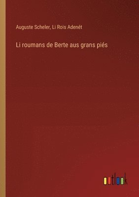 Li roumans de Berte aus grans pis 1