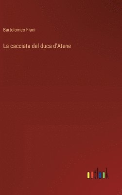 bokomslag La cacciata del duca d'Atene