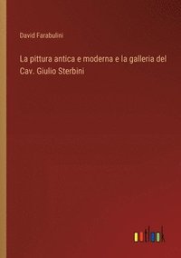 bokomslag pittura antica e moderna e la galleria del Cav. Giulio Sterbini