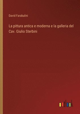 bokomslag pittura antica e moderna e la galleria del Cav. Giulio Sterbini