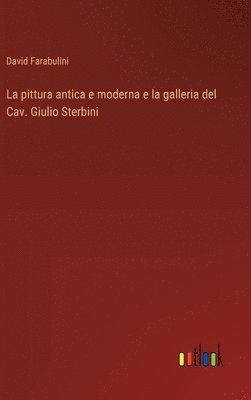 bokomslag pittura antica e moderna e la galleria del Cav. Giulio Sterbini