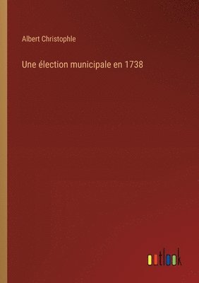 bokomslag élection municipale en 1738