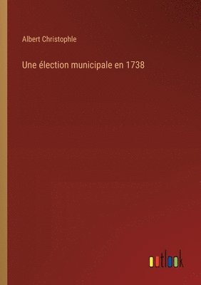 Une lection municipale en 1738 1