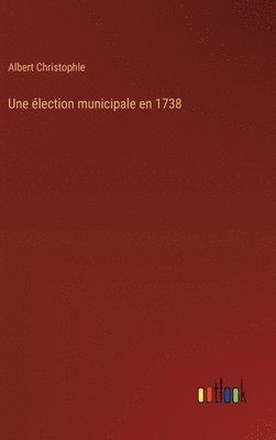 bokomslag élection municipale en 1738