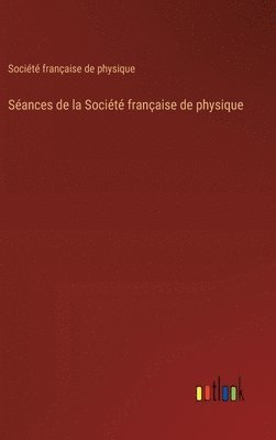 bokomslag Sances de la Socit franaise de physique